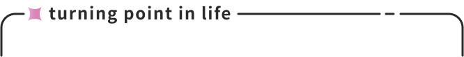 turning point in life